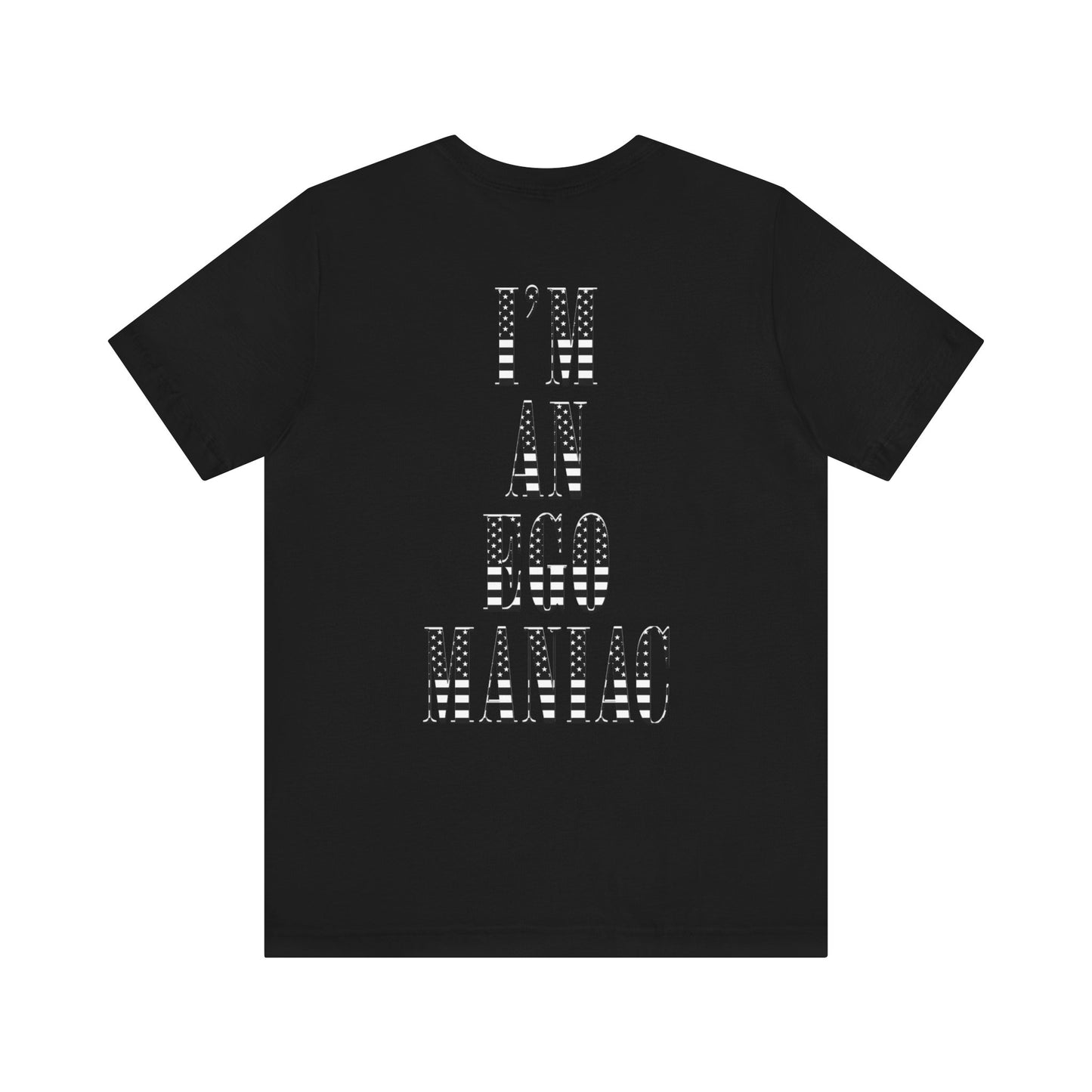 Ego Maniac T Shirt